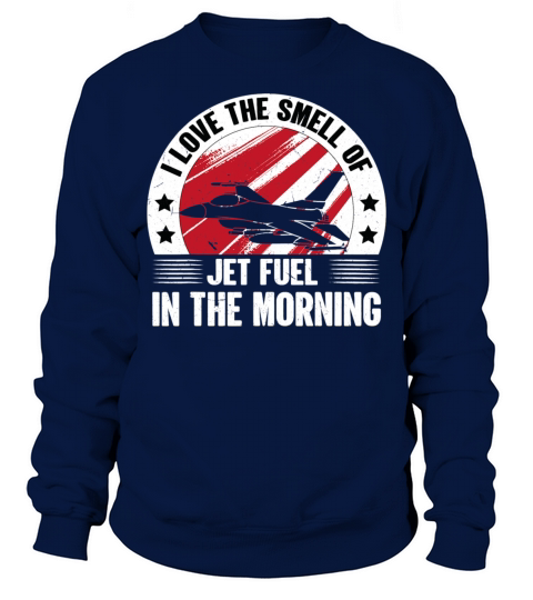 Jet Love Smell Jet Fuel In The Morning Vintage Sweatshirt Unisex