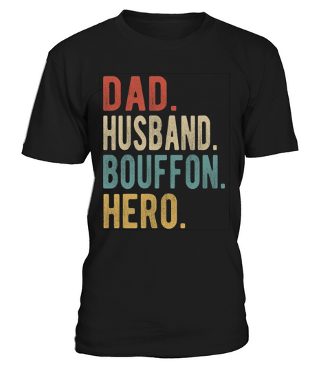 Bouffon Dad Husband Hero T-Shirt Unisex