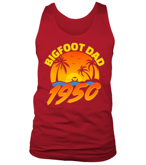 Bigfoot Dad 1950 Funny Fathers Day Gifts Tank Top Unisex