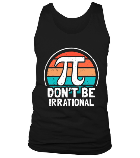 Dont Be Irrational Retro Vintage Symbol Pi Day Ma Tank Top Unisex