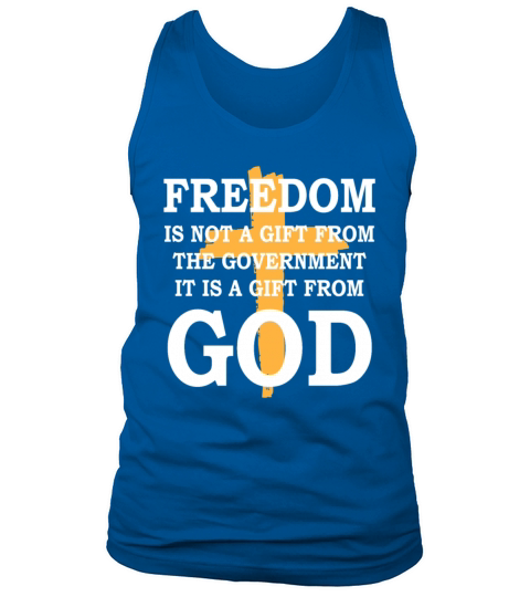 Freedom is not a gift from government Tank Top Unisex