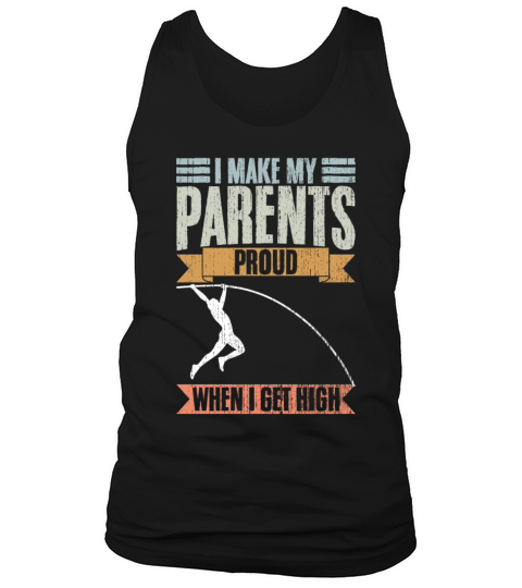 Vintage I Make My Parents Proud When I Get High Tank Top Unisex