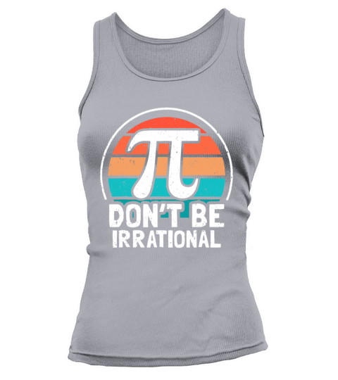 Dont Be Irrational Retro Vintage Symbol Pi Day Ma Tank top Woman