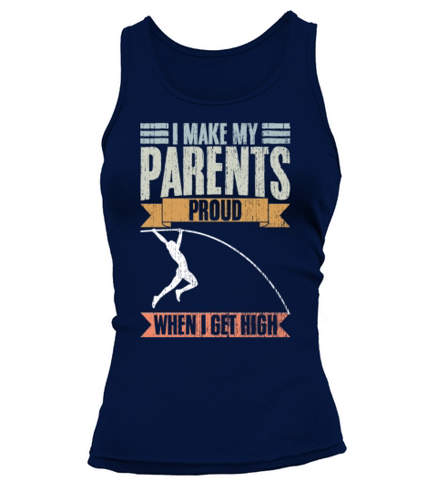Vintage I Make My Parents Proud When I Get High Tank top Woman