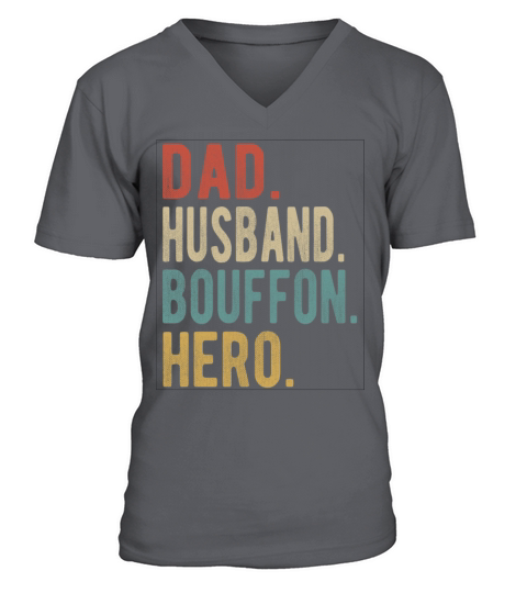 Bouffon Dad Husband Hero V-Neck T-shirt