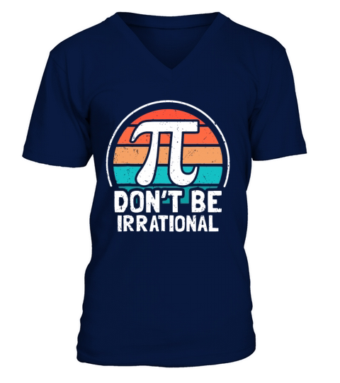 Dont Be Irrational Retro Vintage Symbol Pi Day Ma V-Neck T-shirt