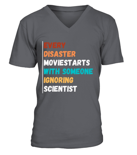 Every Disaster Movie starts with someone V-Neck T-shirt