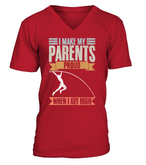 Vintage I Make My Parents Proud When I Get High V-Neck T-shirt