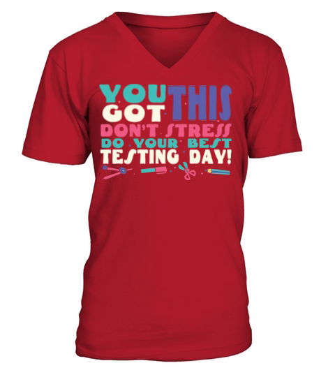 You Got This Motivational Testing Day Funny Test V-Neck T-shirt