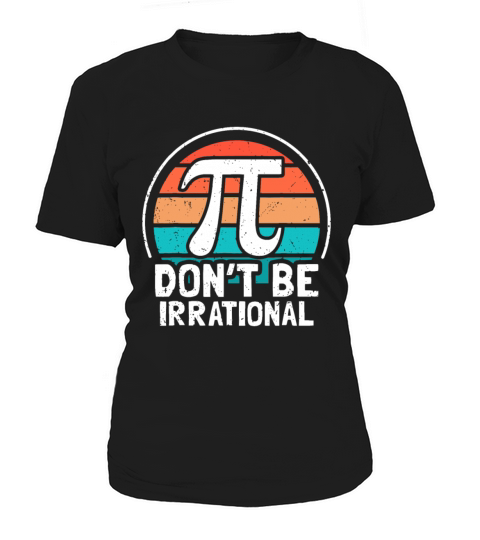 Dont Be Irrational Retro Vintage Symbol Pi Day Ma Women's T-Shirt