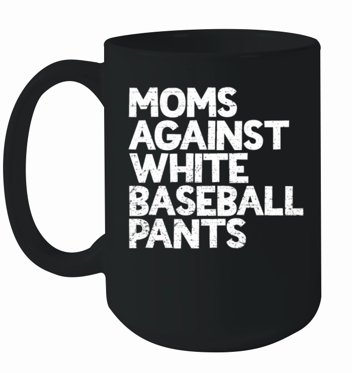 Moms Against White Baseball Pants Womens Baseball Ceramic Mug