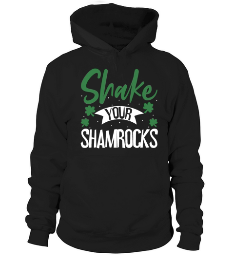 Funny Irish Saint Patricks Day Shake Your Hoodie Unisex