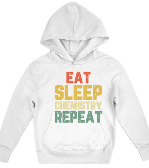 Eat Sleep Chemistry Repeat Chemist Vintage Kids Hoodie