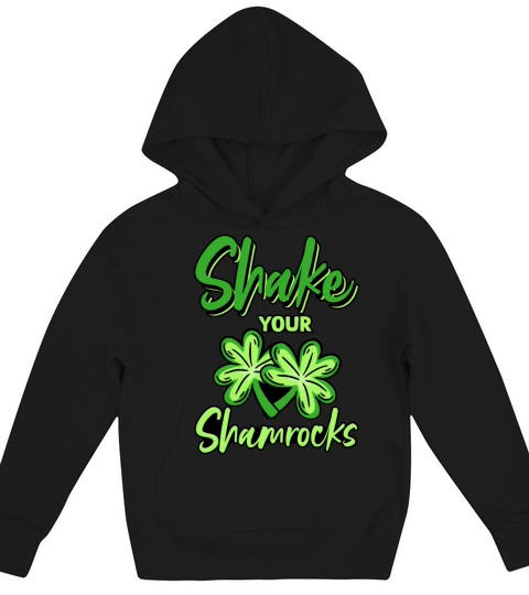 Funny Irish Saint Patricks Day Shake Your Kids Hoodie