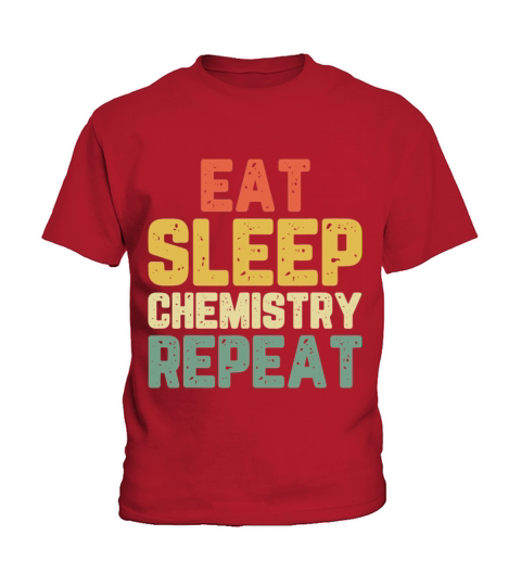 Eat Sleep Chemistry Repeat Chemist Vintage Kids T-Shirt