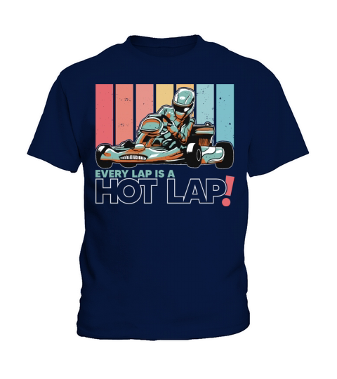 Every Lap is a Hot Lap Vintage Retro Go Kart Kids T-Shirt