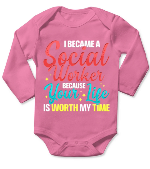 Social Services Worker Quote Worth My Time Appreci Long Sleeve Baby One-Piece