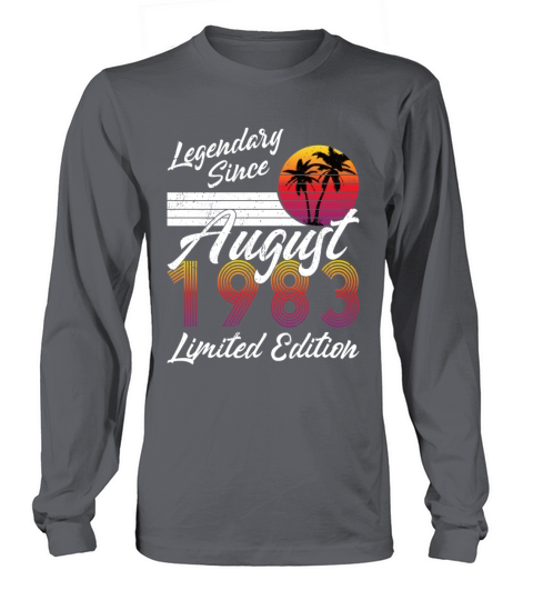 40th birthday august 1983 legendary since 1983 Long sleeved Unisex