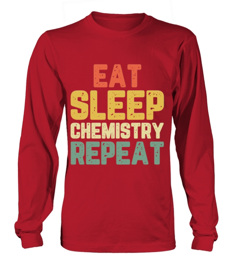 Eat Sleep Chemistry Repeat Chemist Vintage Long sleeved Unisex