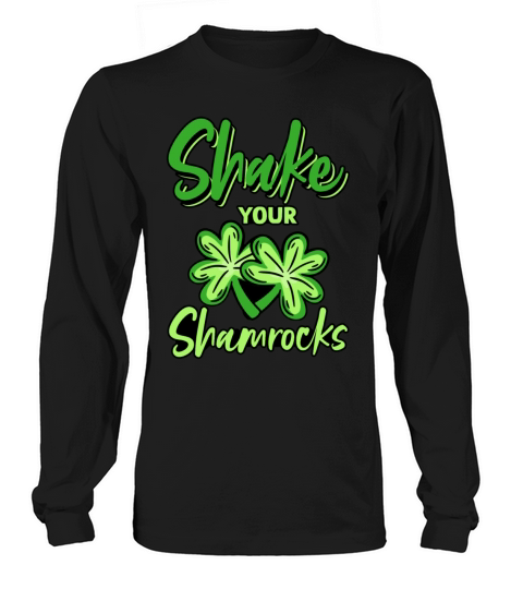 Funny Irish Saint Patricks Day Shake Your Long sleeved Unisex