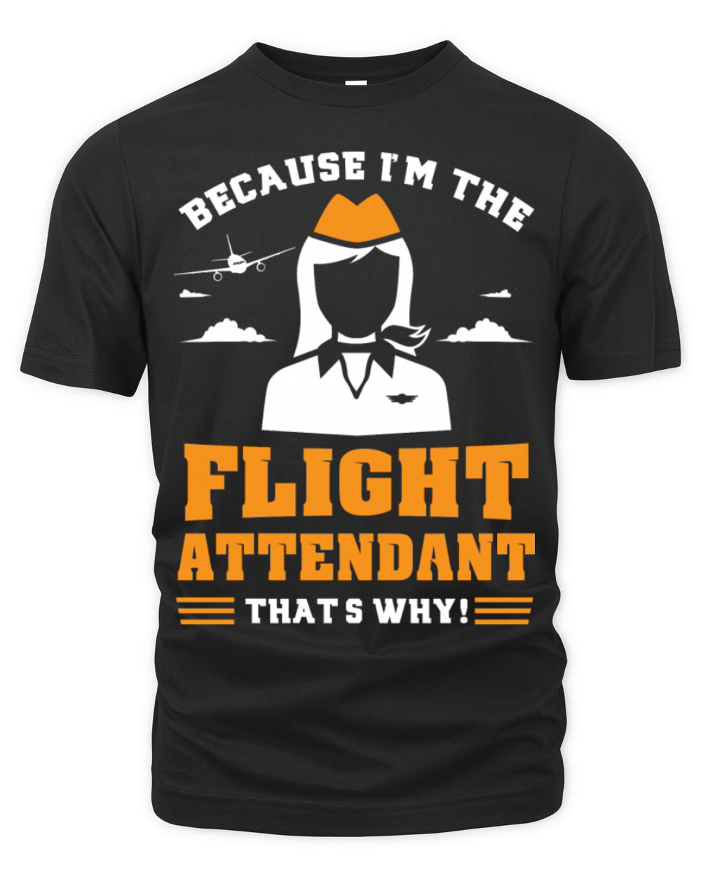 Stewardess Gift Because I m The Flight Attendant Organic Unisex T-shirt