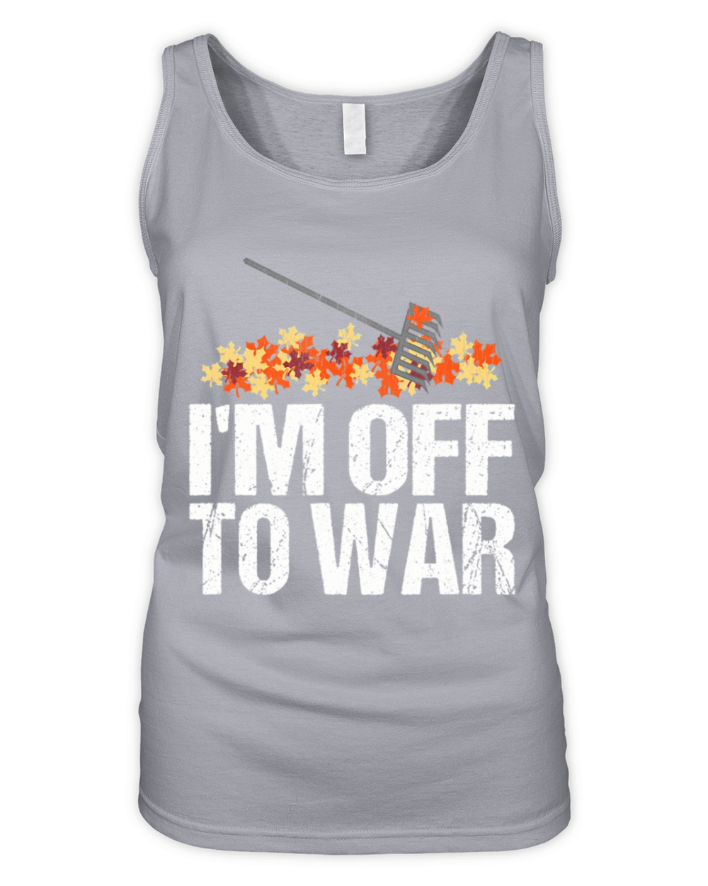 Funny Autumn Leaf Raking Quote - Im Off To War Organic Women's Tank Top