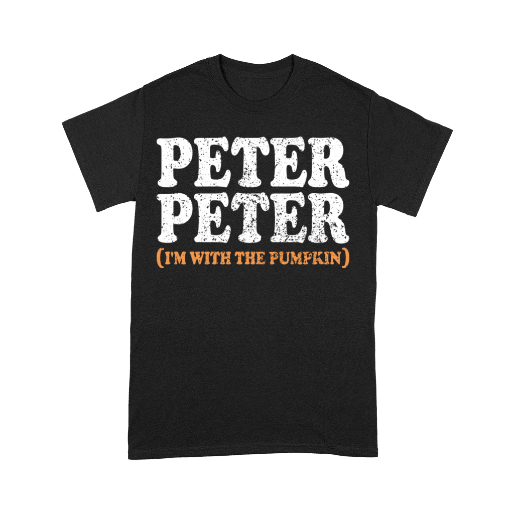 Peter Peter I m With The Pumpkin Silly Pumpkin Premium T-shirt