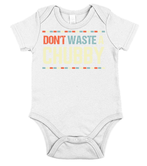 Humor Sarcastic Saying Don t Waste A Chubby Funny Short Sleeve Baby One-Piece
