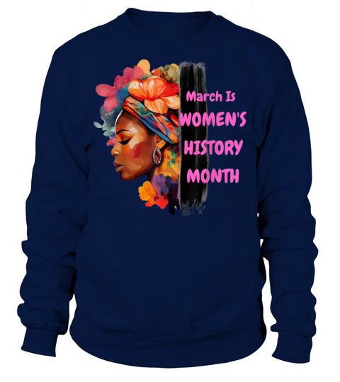 National Woman Day March Is Womens History Month Sweatshirt Unisex