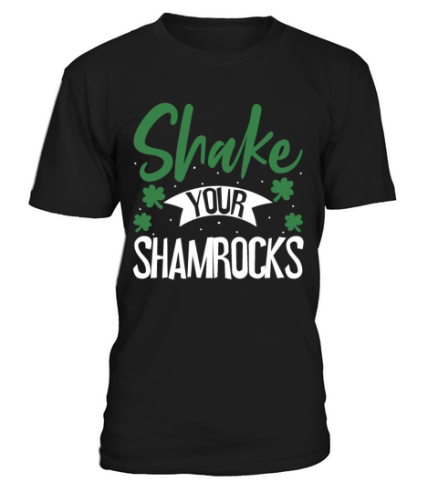 Funny Irish Saint Patricks Day Shake Your T-Shirt Unisex