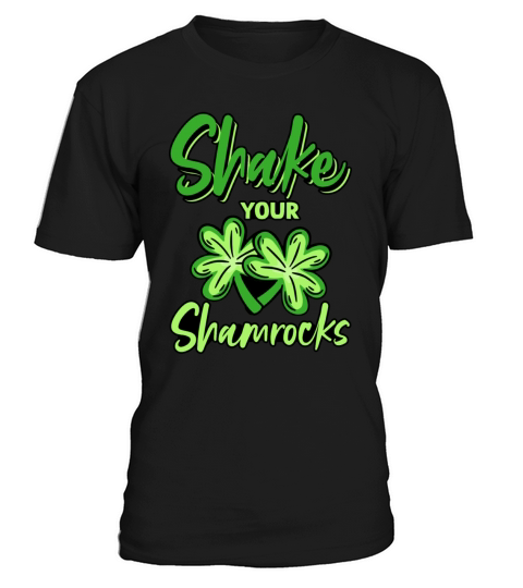 Funny Irish Saint Patricks Day Shake Your T-Shirt Unisex
