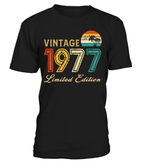 Vintage 1977 Limited Edition Made In 1977 Birthday T-Shirt Unisex