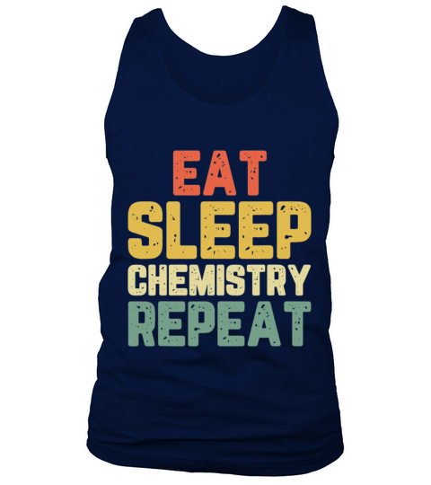 Eat Sleep Chemistry Repeat Chemist Vintage Tank Top Unisex