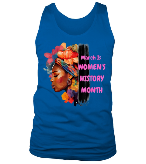 National Woman Day March Is Womens History Month Tank Top Unisex