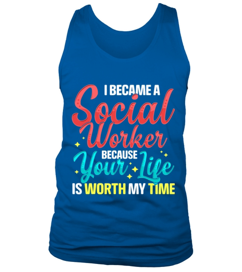 Social Services Worker Quote Worth My Time Appreci Tank Top Unisex