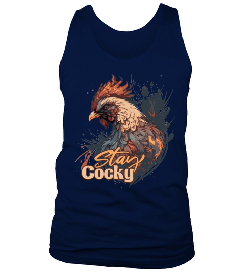 Stay Cocky Funny Chicken Humor Farm Animal Lover Tank Top Unisex