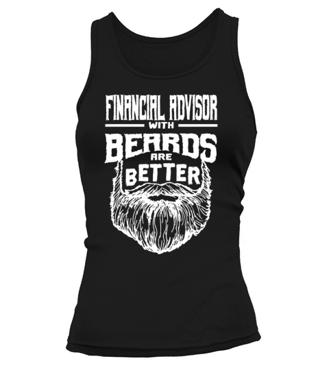 Financial Advisor with Beards are Better Investmen Tank top Woman