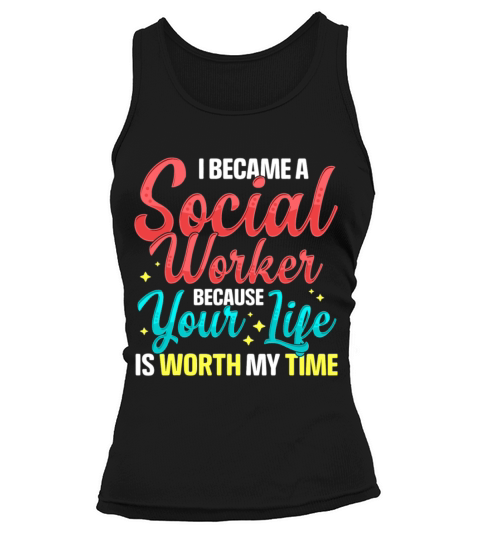 Social Services Worker Quote Worth My Time Appreci Tank top Woman