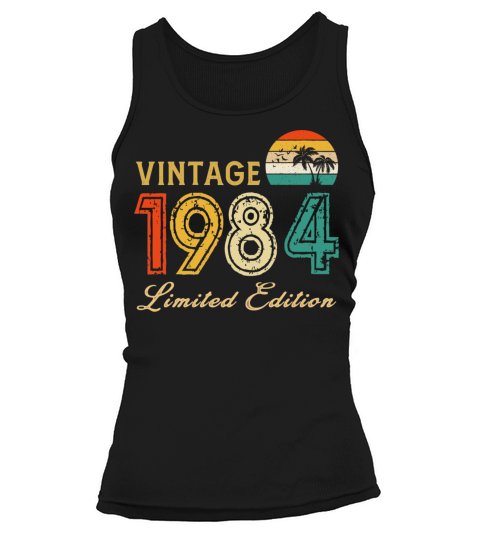 Vintage 1984 Limited Edition Made In 1984 Birthday Tank top Woman