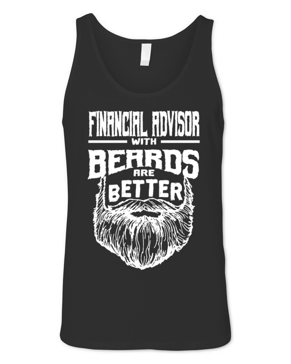 Financial Advisor with Beards are Better Investmen Unisex Jersey Tank