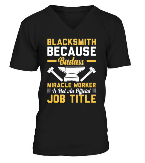 Blacksmith Because Badass Miracle Worker Job Title V-Neck T-shirt