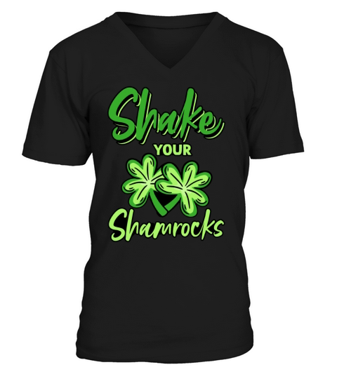 Funny Irish Saint Patricks Day Shake Your V-Neck T-shirt