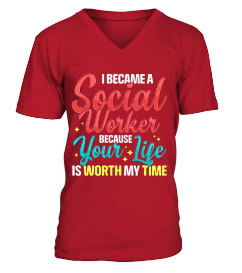 Social Services Worker Quote Worth My Time Appreci V-Neck T-shirt