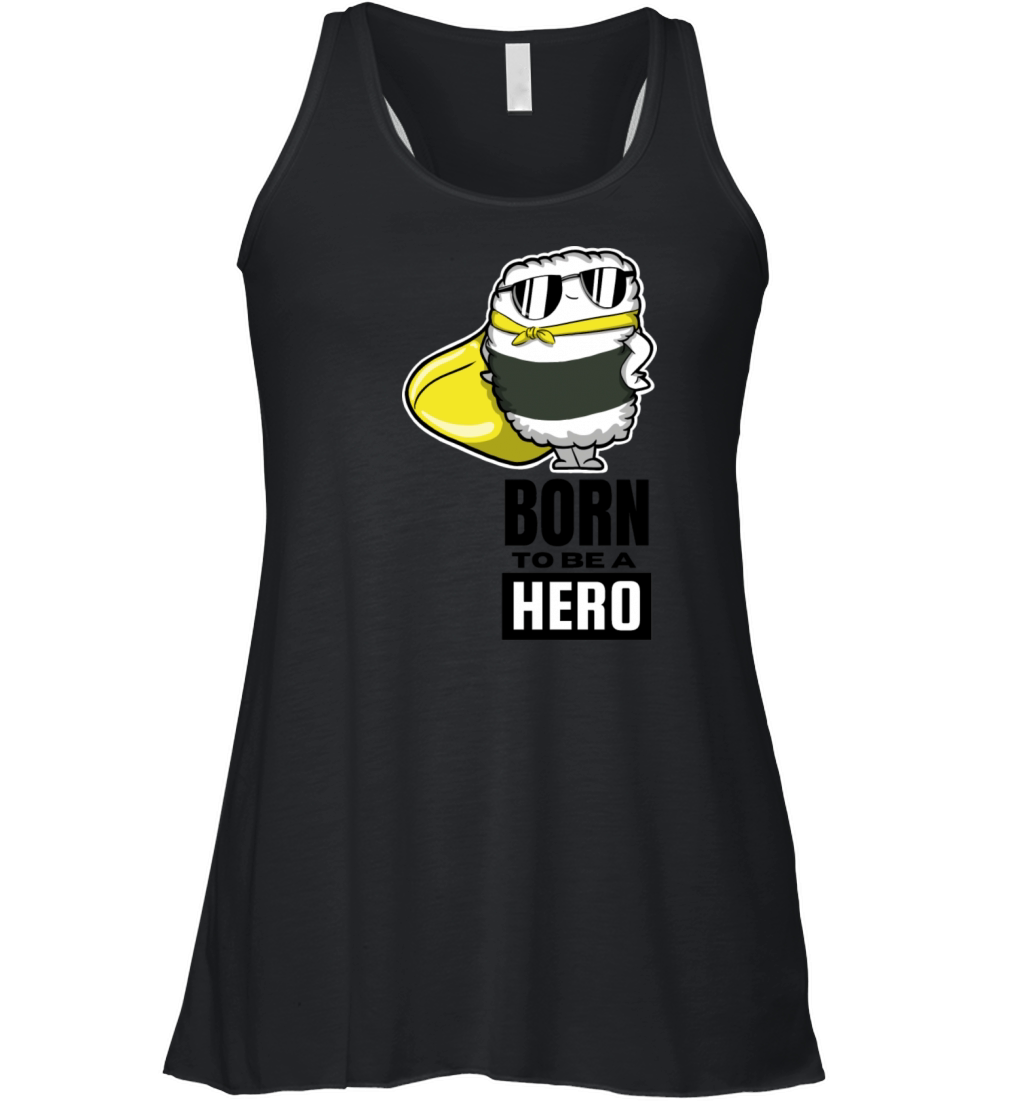 Born To Be A Hero Super Tamago Sushi Women's Flowy Tank Top