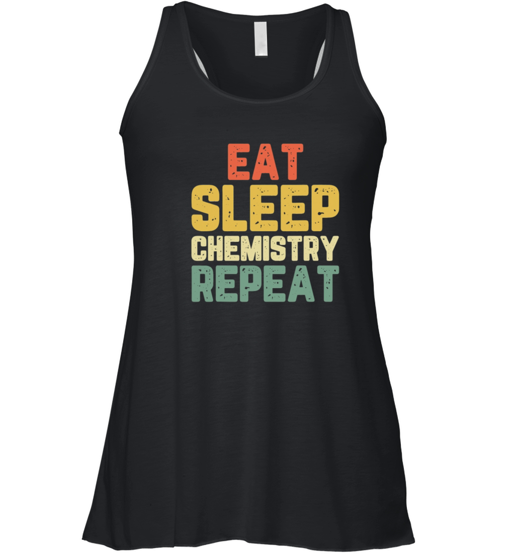Eat Sleep Chemistry Repeat Chemist Vintage Women's Flowy Tank Top