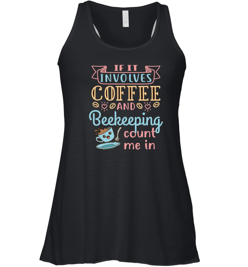 If It Involves Coffee and Beekeeping Count Me In Women's Flowy Tank Top
