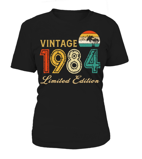 Vintage 1984 Limited Edition Made In 1984 Birthday Women's T-Shirt