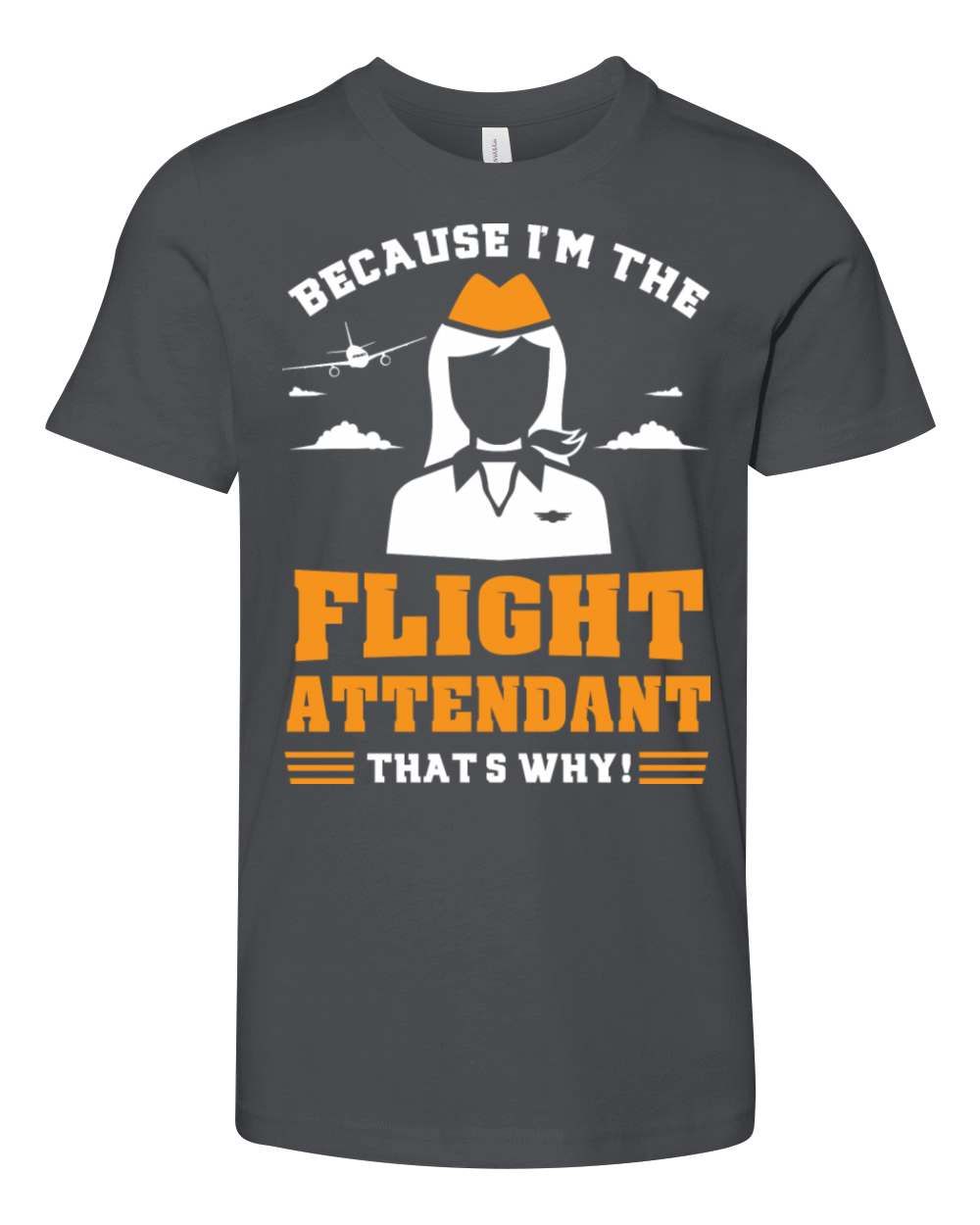 Stewardess Gift Because I m The Flight Attendant Youth Unisex Jersey Tee