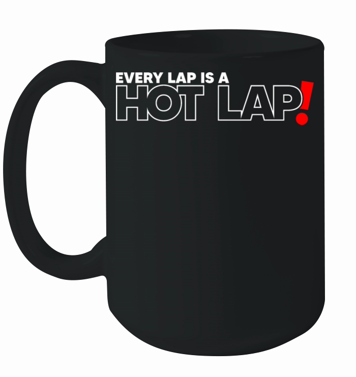 Every Lap is a Hot Lap Vintage Racing Outfit For Ceramic Mug