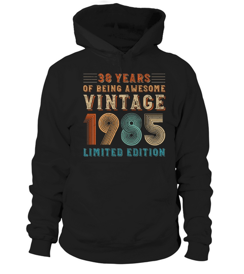 38 years of being awesome vintage 1985 limited edi Hoodie Unisex